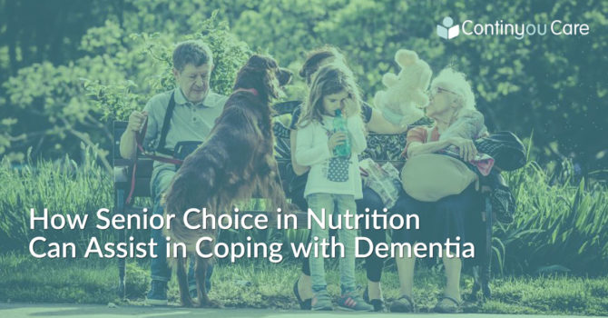 How Senior Choice in Nutrition Can Assist in Coping with Dementia